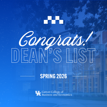 Blue graphic with the text "Congrats! Dean's List, Spring 2026." The background features a building facade. Logos for Gatton College of Business and Economics and UK are displayed at the bottom.